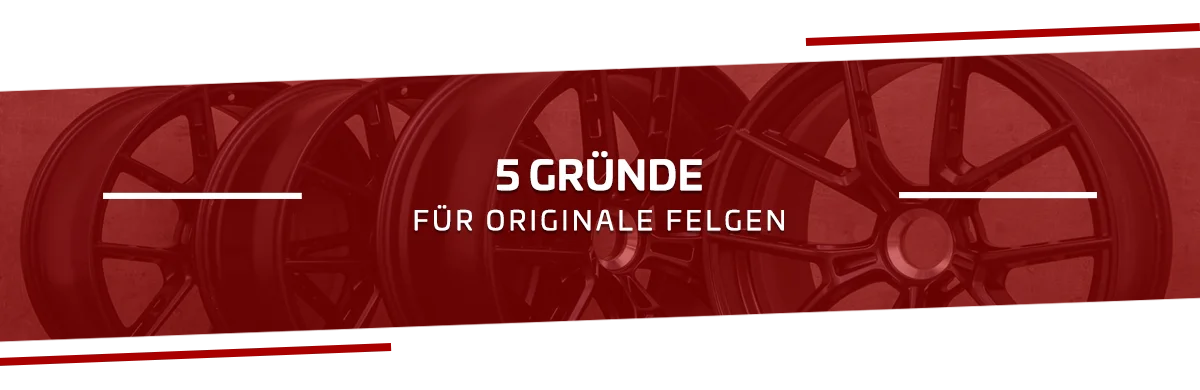 5 Gründe für originale Felgen