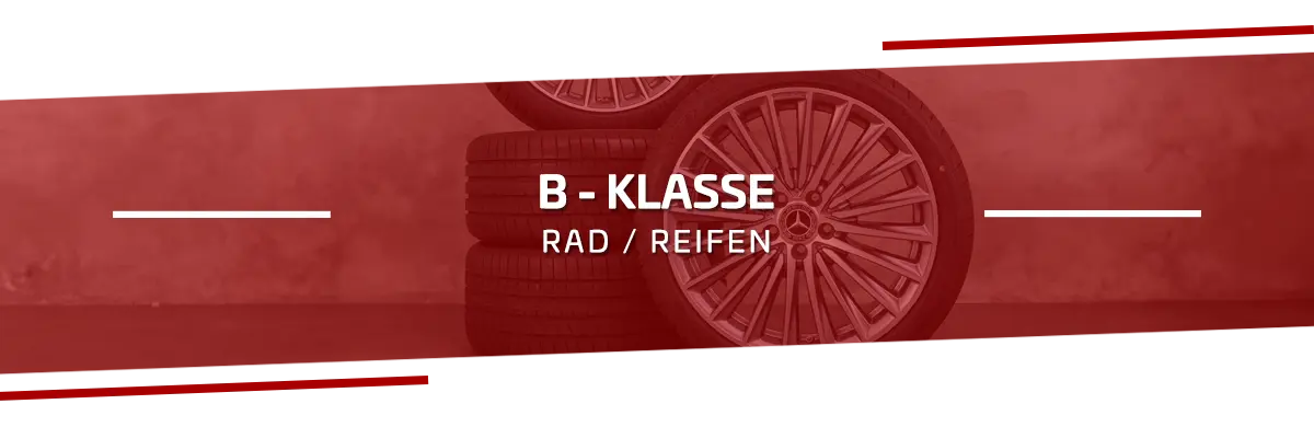  Rad-Reifenkombinationen Mercedes B-Klasse