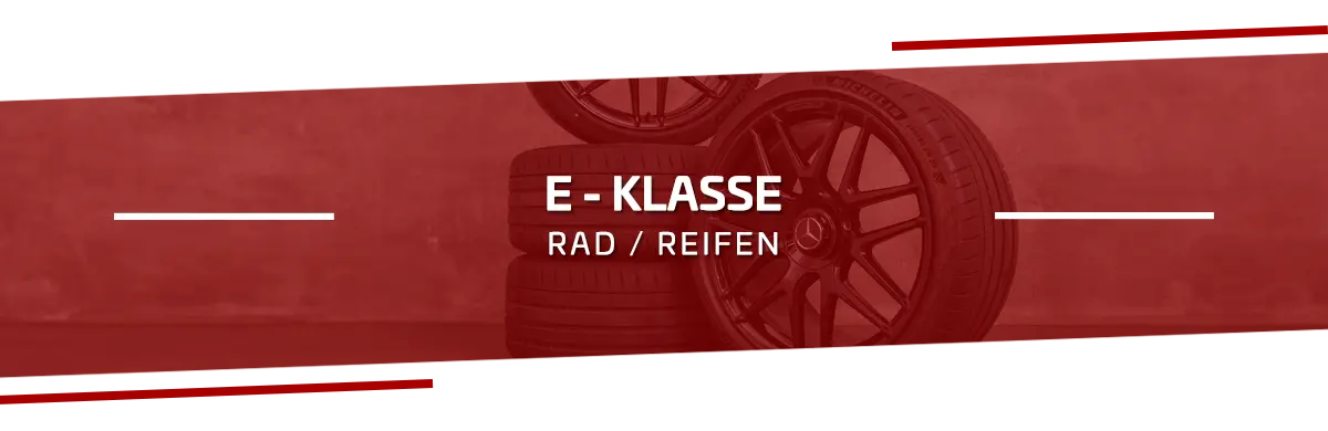 Rad-Reifenkombinationen Mercedes E-Klasse