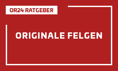 OR24 Ratgeber – Originale Felgen für optimale Passform und Qualität